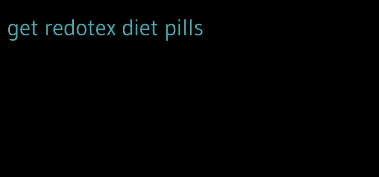 get redotex diet pills