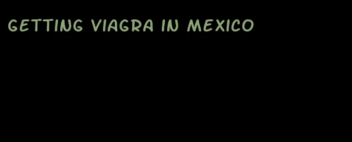 getting viagra in Mexico