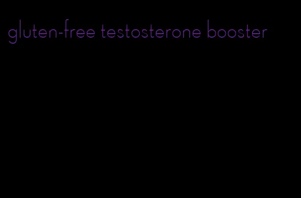 gluten-free testosterone booster