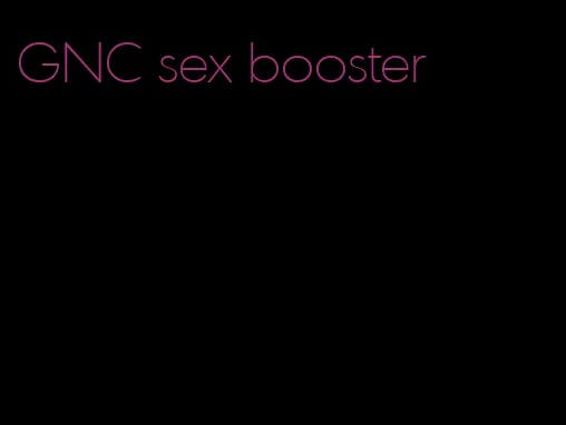 GNC sex booster