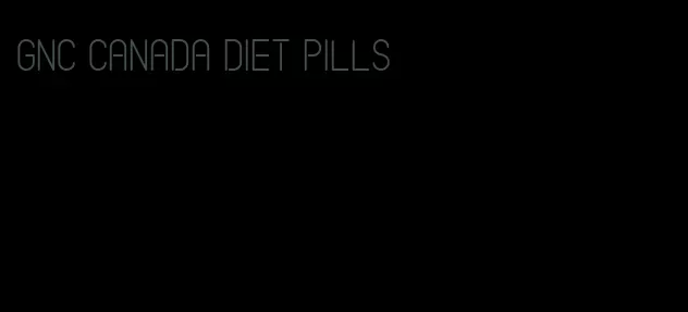 GNC Canada diet pills