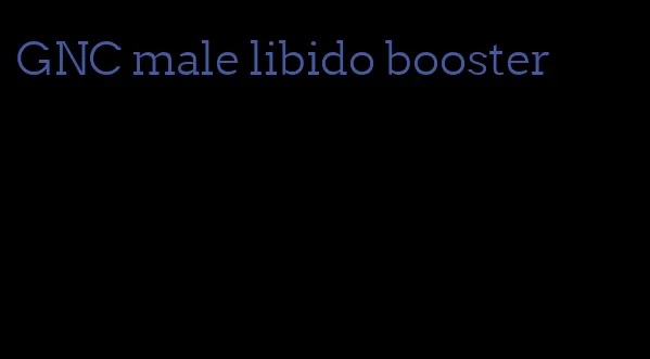 GNC male libido booster