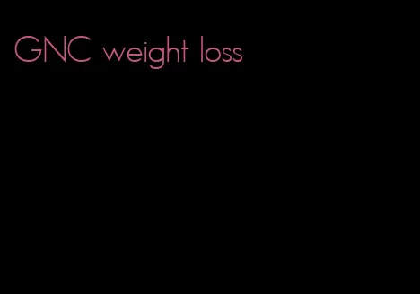 GNC weight loss