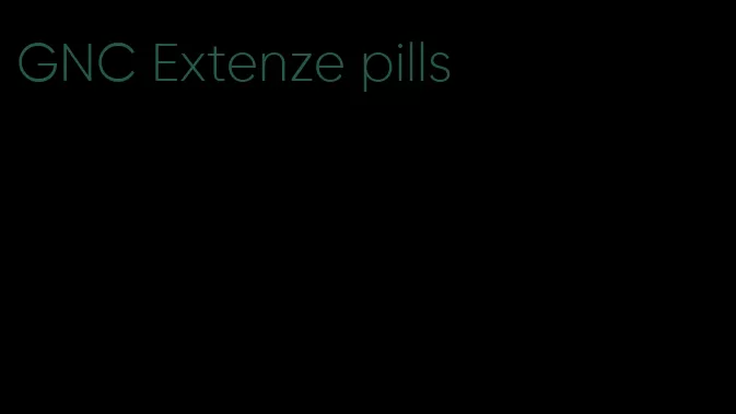 GNC Extenze pills