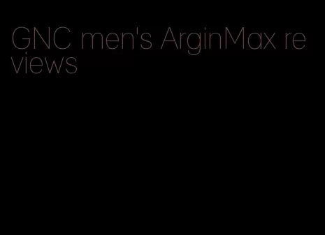 GNC men's ArginMax reviews