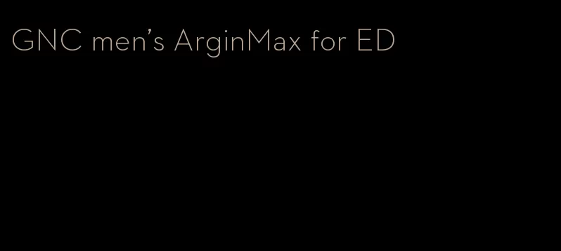 GNC men's ArginMax for ED