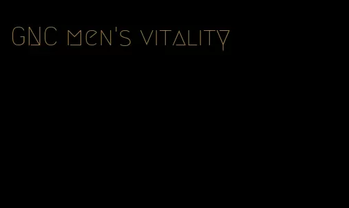 GNC men's vitality