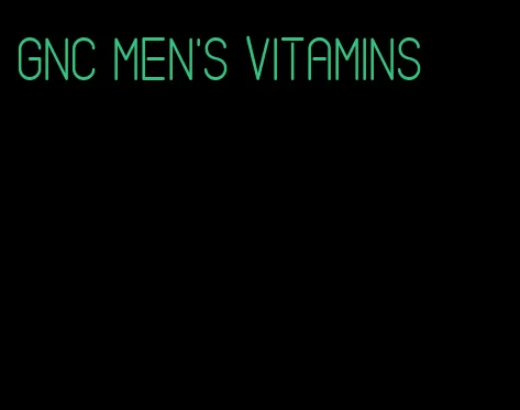 GNC men's vitamins