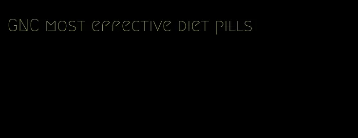 GNC most effective diet pills