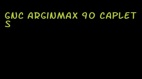 GNC ArginMax 90 caplets