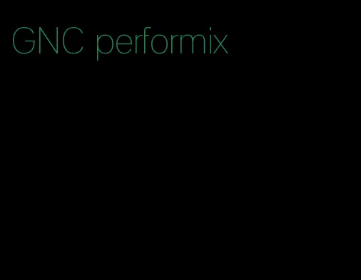 GNC performix