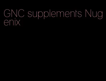 GNC supplements Nugenix