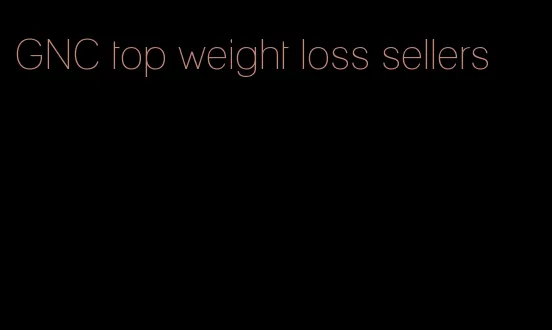 GNC top weight loss sellers