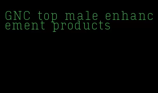 GNC top male enhancement products