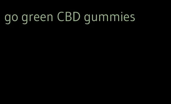 go green CBD gummies