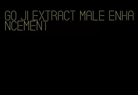 go Ji extract male enhancement