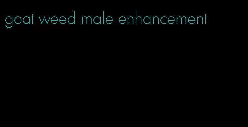 goat weed male enhancement