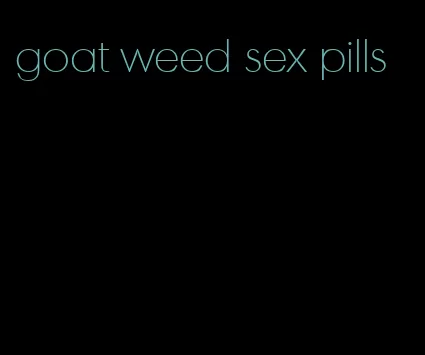 goat weed sex pills