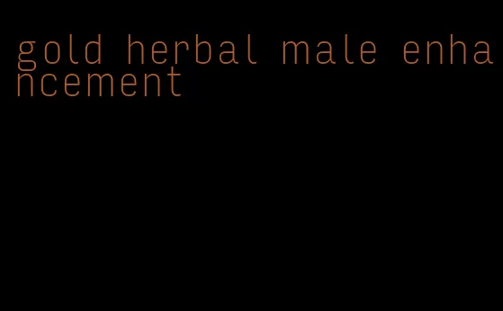 gold herbal male enhancement