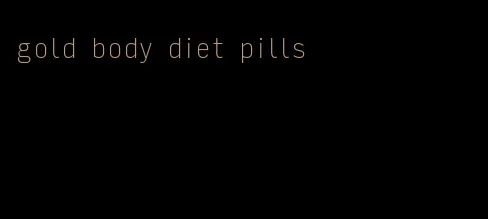 gold body diet pills