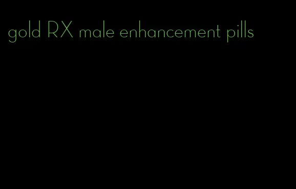 gold RX male enhancement pills