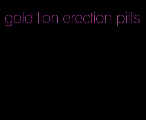 gold lion erection pills