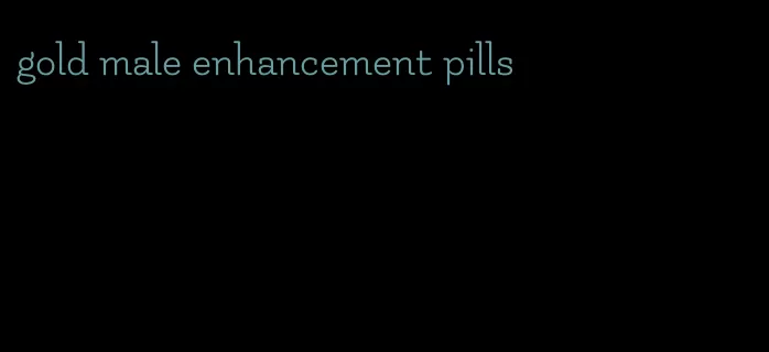 gold male enhancement pills