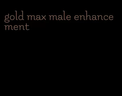 gold max male enhancement