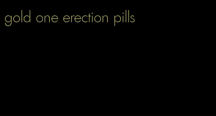 gold one erection pills