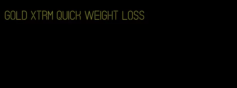 gold xtrm quick weight loss