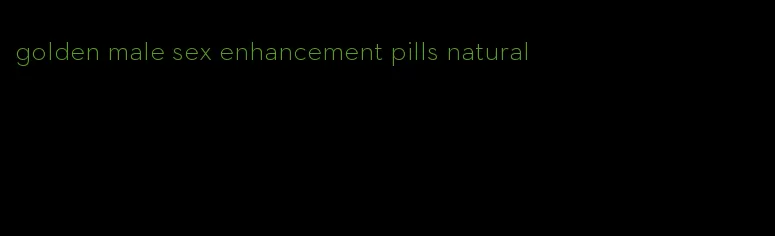 golden male sex enhancement pills natural