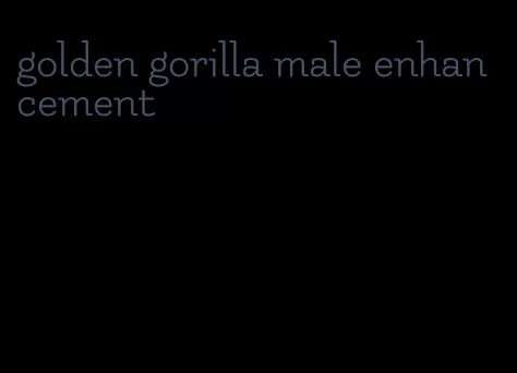 golden gorilla male enhancement