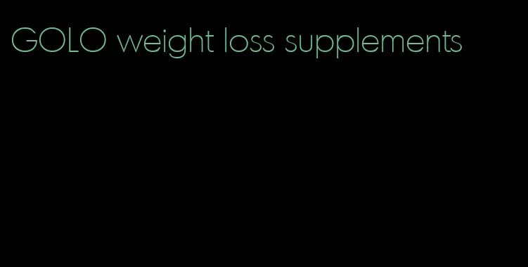 GOLO weight loss supplements