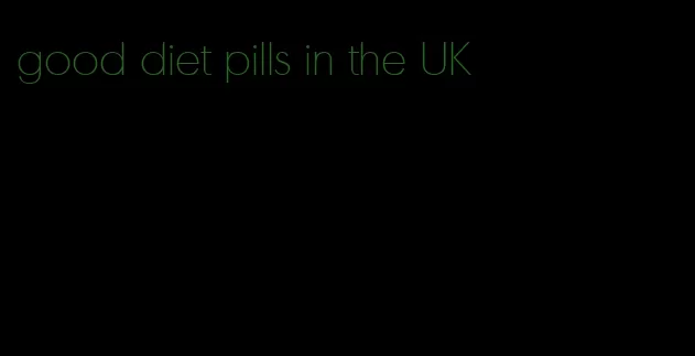 good diet pills in the UK