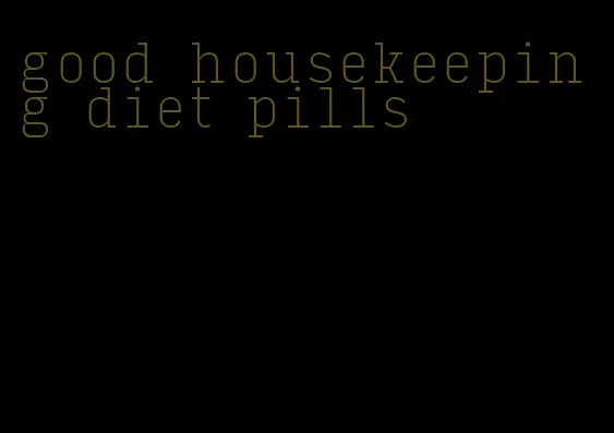 good housekeeping diet pills