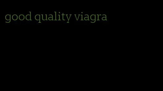 good quality viagra