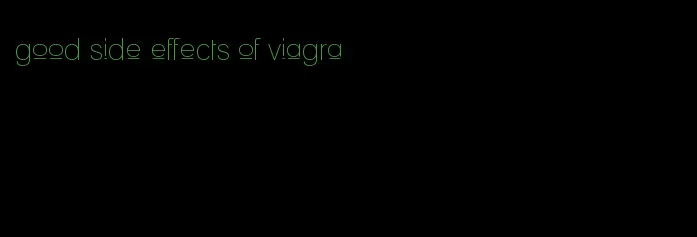 good side effects of viagra