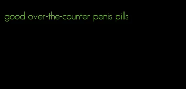 good over-the-counter penis pills