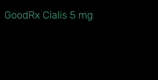 GoodRx Cialis 5 mg