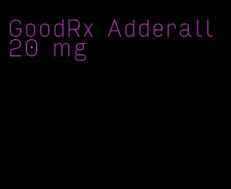 GoodRx Adderall 20 mg