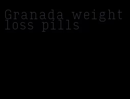 Granada weight loss pills