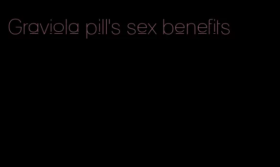 Graviola pill's sex benefits