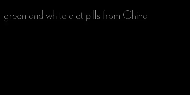 green and white diet pills from China