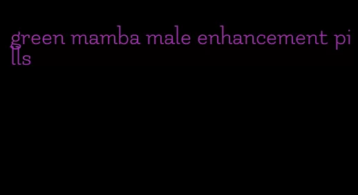 green mamba male enhancement pills