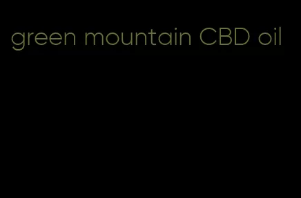 green mountain CBD oil