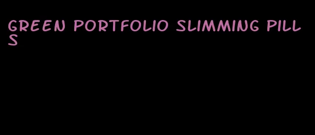 green portfolio slimming pills