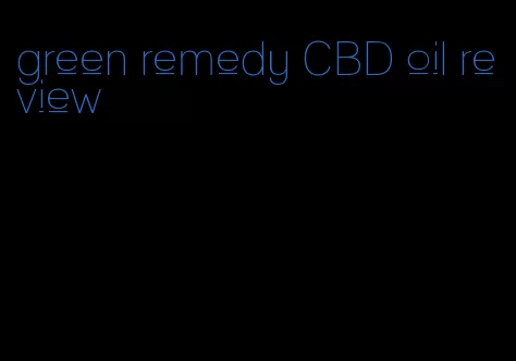 green remedy CBD oil review