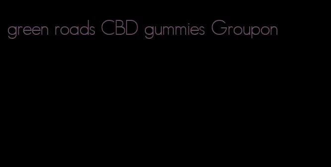 green roads CBD gummies Groupon