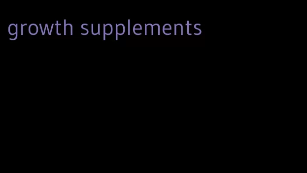 growth supplements