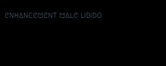 enhancement male libido